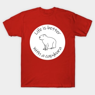 Life is Better with a Capybara Funny Quote T-Shirt